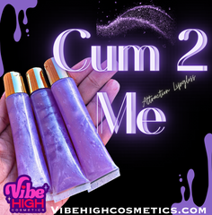Cum 2 Me 💋(attraction lipgloss)